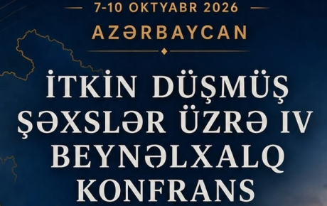 Azərbaycanda itkin düşmüş şəxslər üzrə IV Beynəlxalq Konfrans keçiriləcək