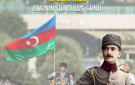 Bakının erməni-bolşevik işğalından azad olunmasından 108 il ötür
